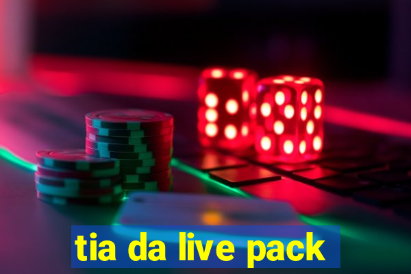 tia da live pack